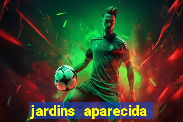 jardins aparecida de goiania